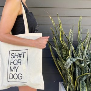 Canvas Tote - SH#T FOR MY DOG
