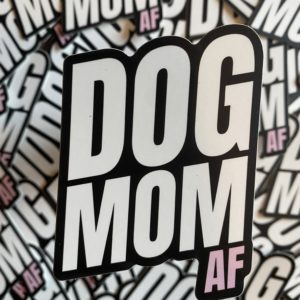 Dog Mom AF - Sticker designed by BARK.