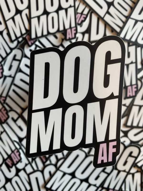 Dog Mom AF - Sticker designed by BARK.